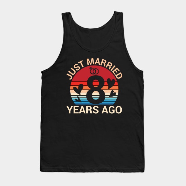 Just Married 8 Years Ago Husband Wife Married Anniversary Tank Top by joandraelliot